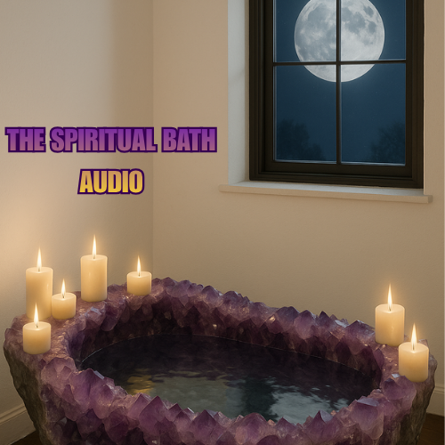 THE SPIRITUAL BATH AUDIO